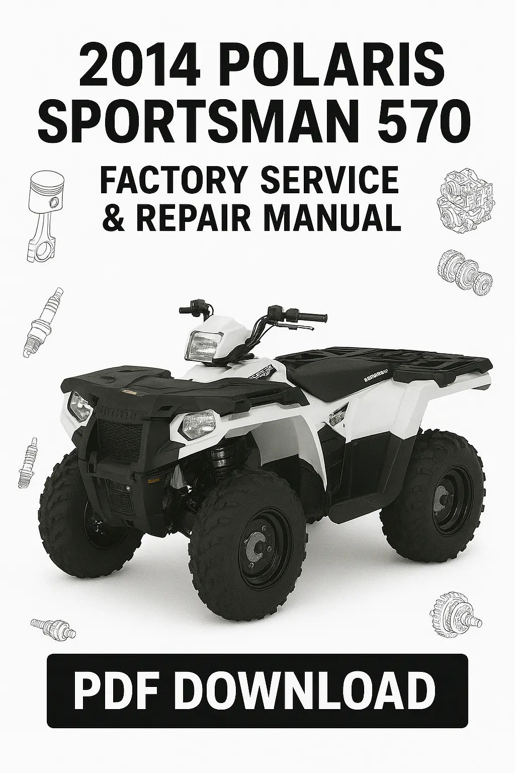 2014 Polaris Sportsman 570 EFI Workshop Service & Repair Manual PDF