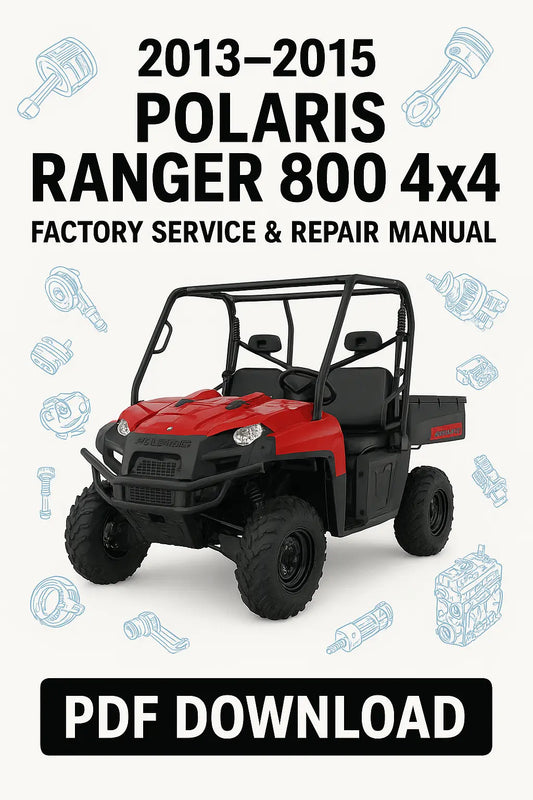 Polaris Ranger 800 4x4 2013–2015 Factory Workshop Service & Repair Manual PDF