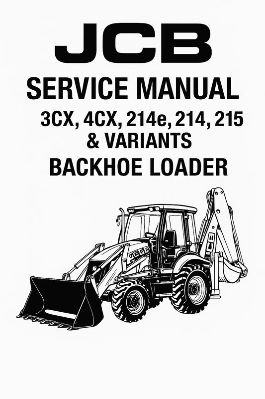 JCB 3CX, 4CX, 214, 214e, 215, 217 & Variants – Service Repair Manual PDF