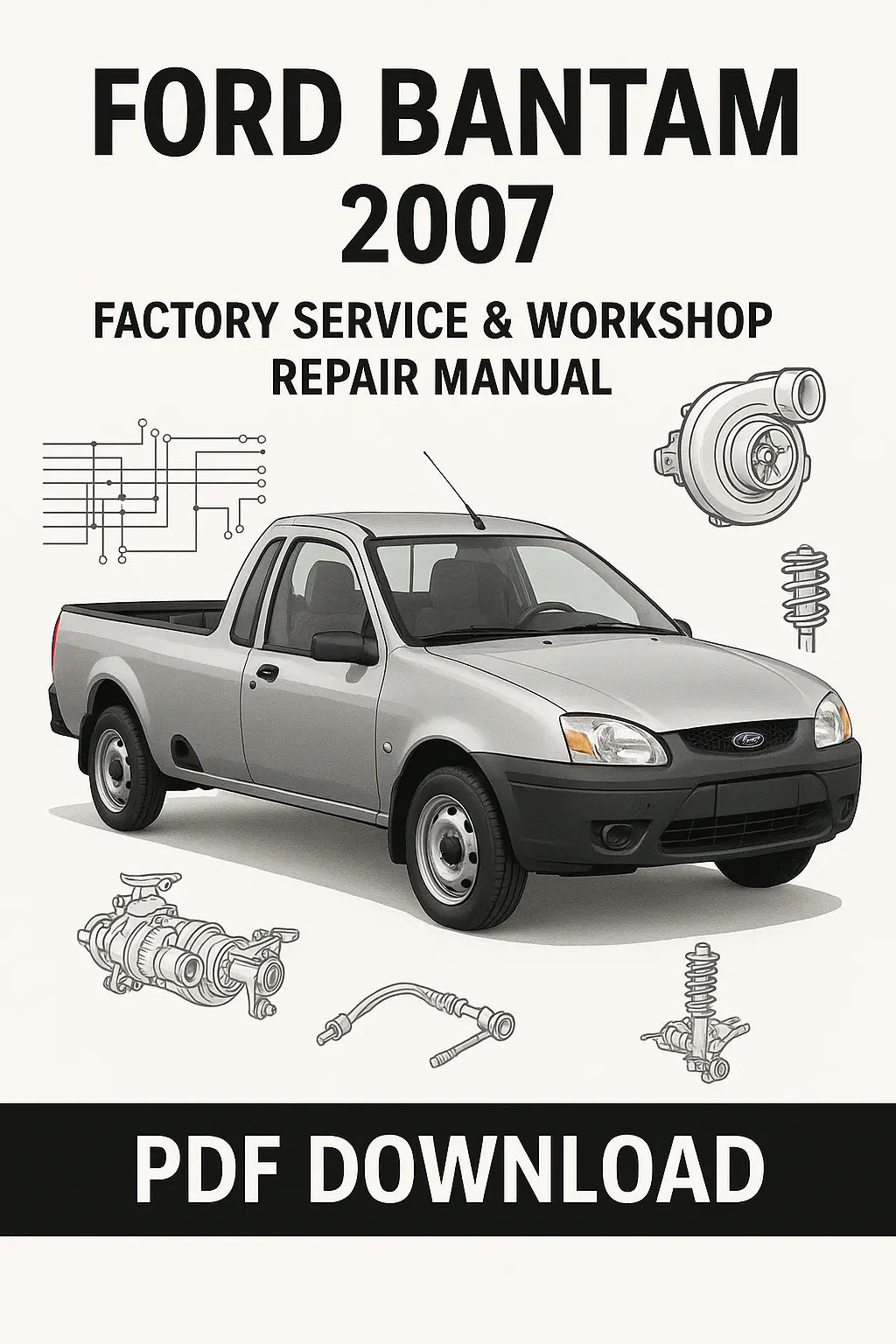 Download Ford Bantam 2007 Workshop & Repair Manual PDF from ManualsBay.com