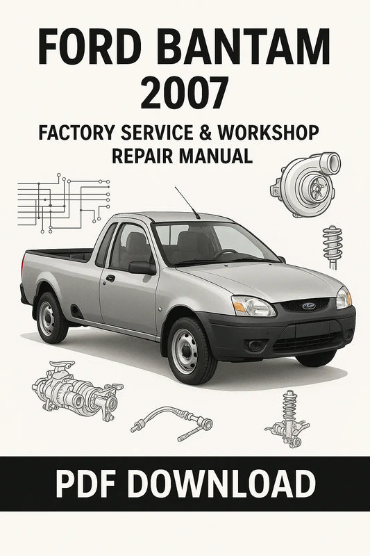 Download Ford Bantam 2007 Workshop & Repair Manual PDF from ManualsBay.com