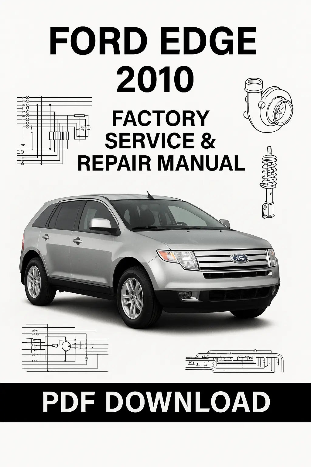  Download the complete Ford Edge 2010 factory service and repair manual in PDF format from ManualsBay.com – includes wiring diagrams, maintenance, and repair procedures