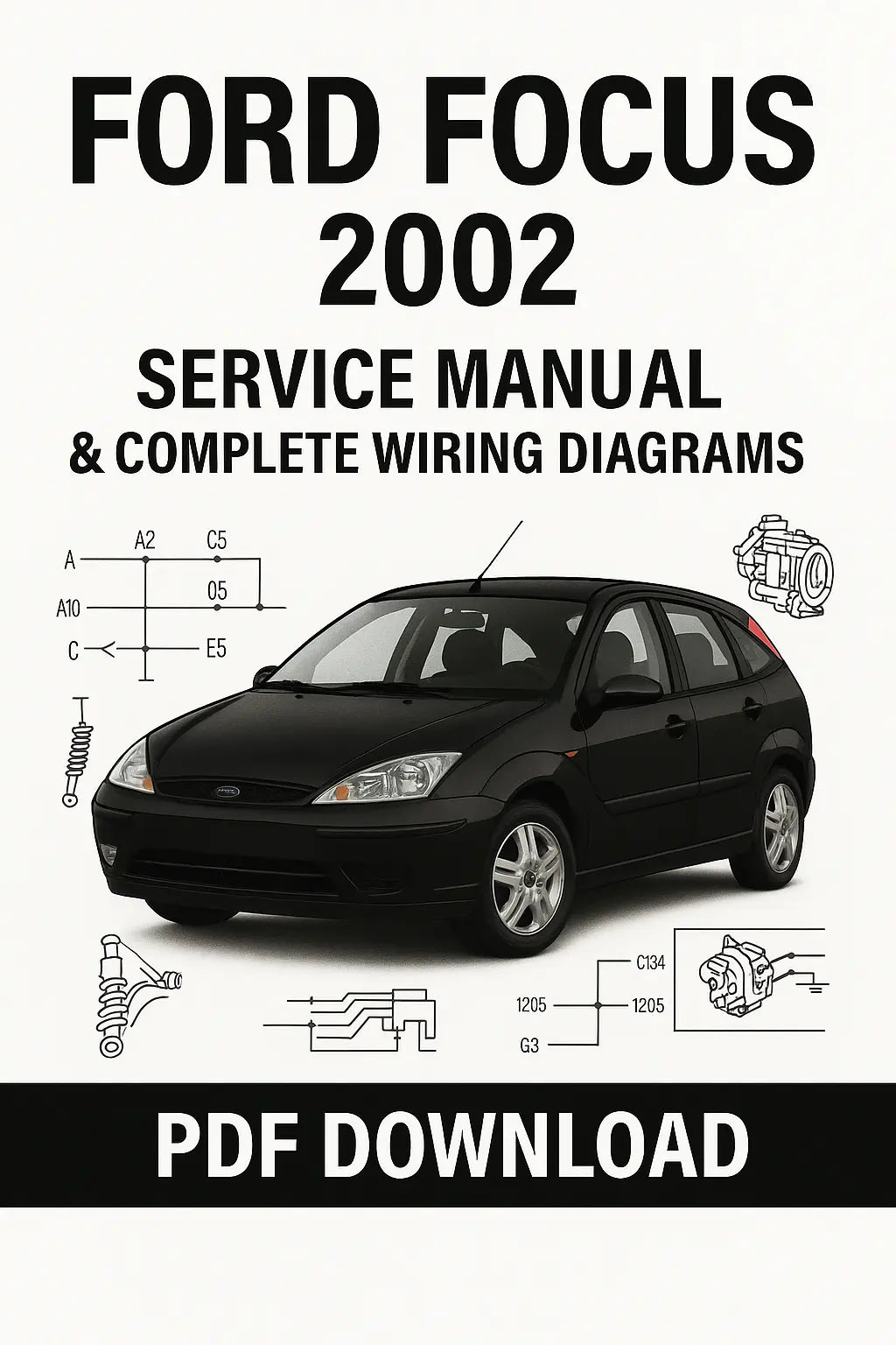 Download Ford Focus 2002 Factory Service Manual and Complete Wiring Diagrams PDF from ManualsBay.com