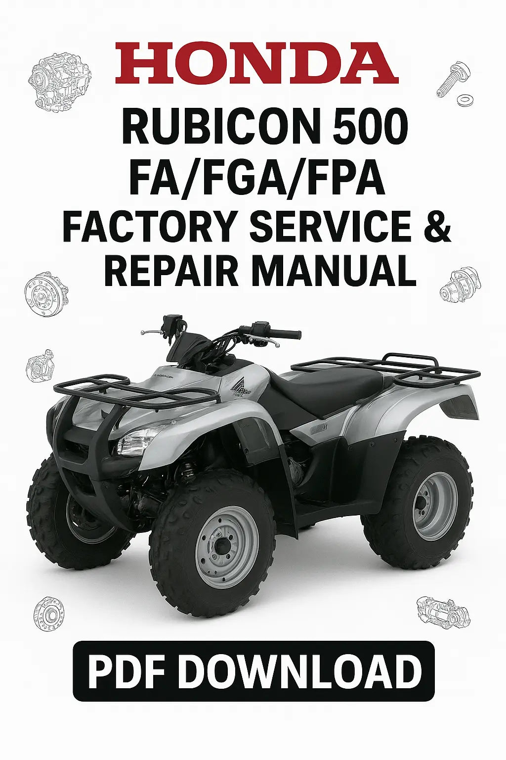 Download Honda Rubicon 500 FA/FGA/FPA 2005–2012 ATV Factory Service Repair Manual PDF