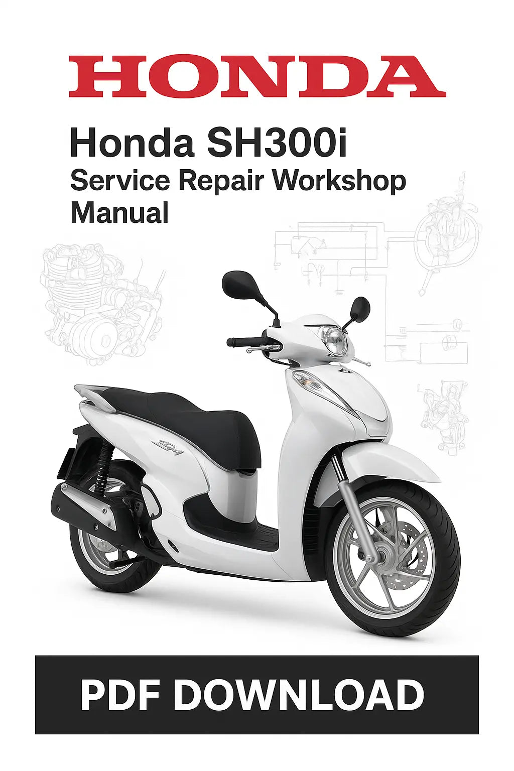 Honda SH300i Scooter Service Repair Workshop Manual Download