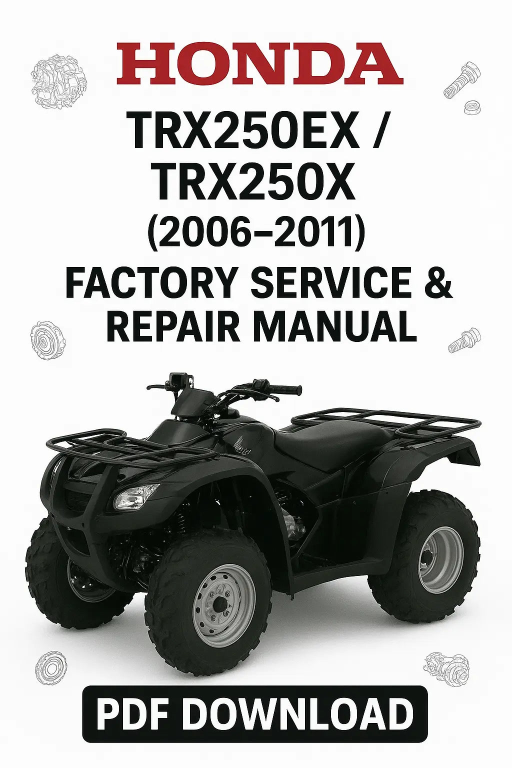 Download Honda TRX250EX / TRX250X 2006–2011 ATV Factory Service Repair Manual PDF