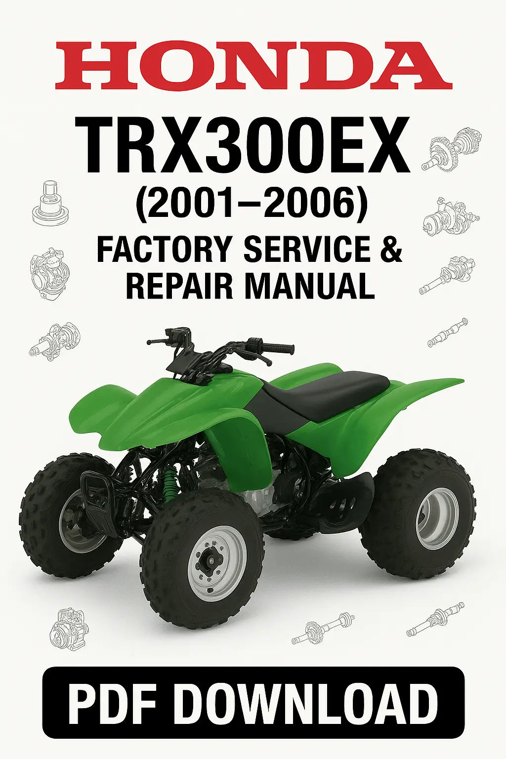 Download Honda TRX300EX 2001–2006 ATV Service Repair Workshop Manual PDF