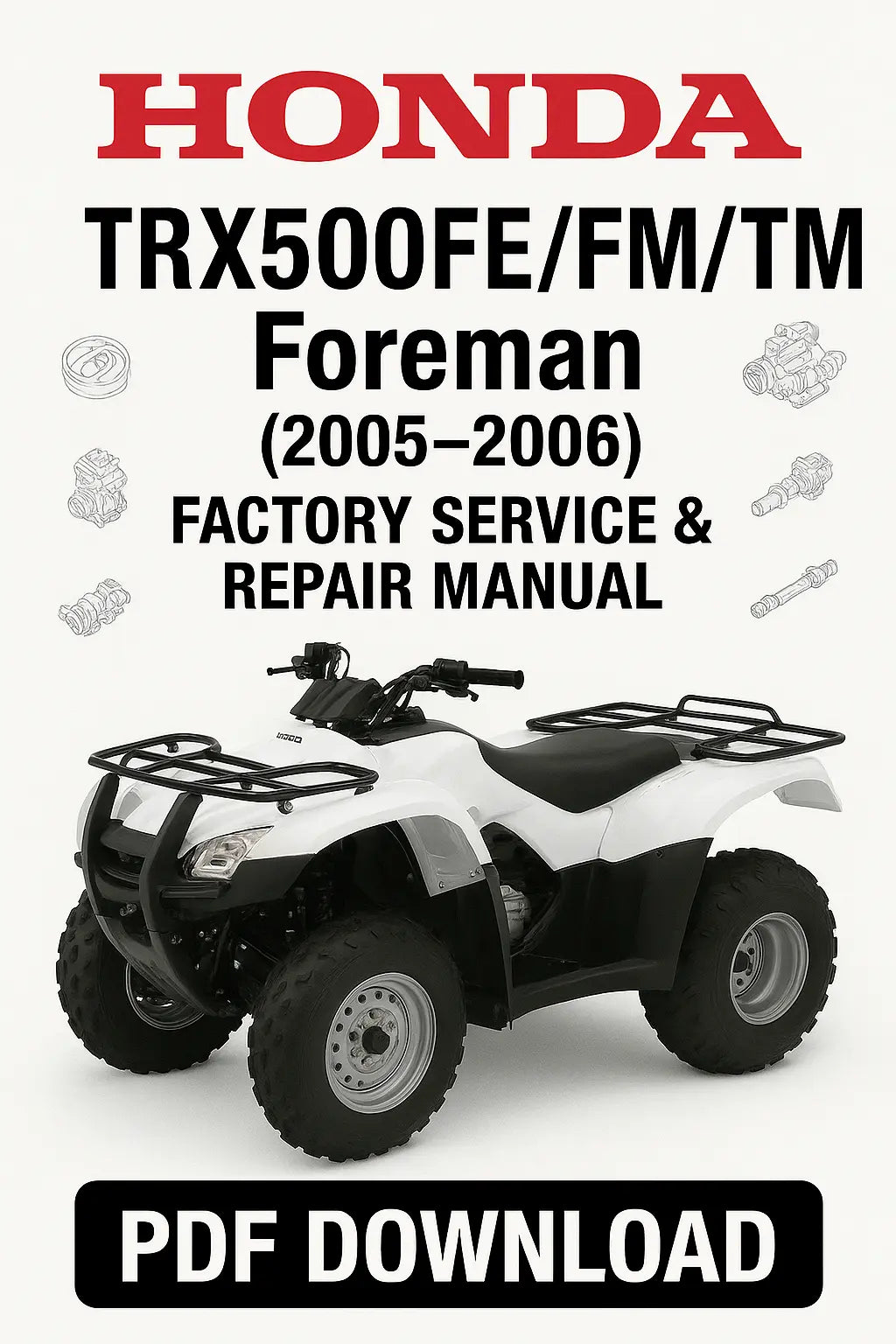 Honda TRX500FE/FM/TM Foreman service and repair manual cover with a white ATV on a gray background.