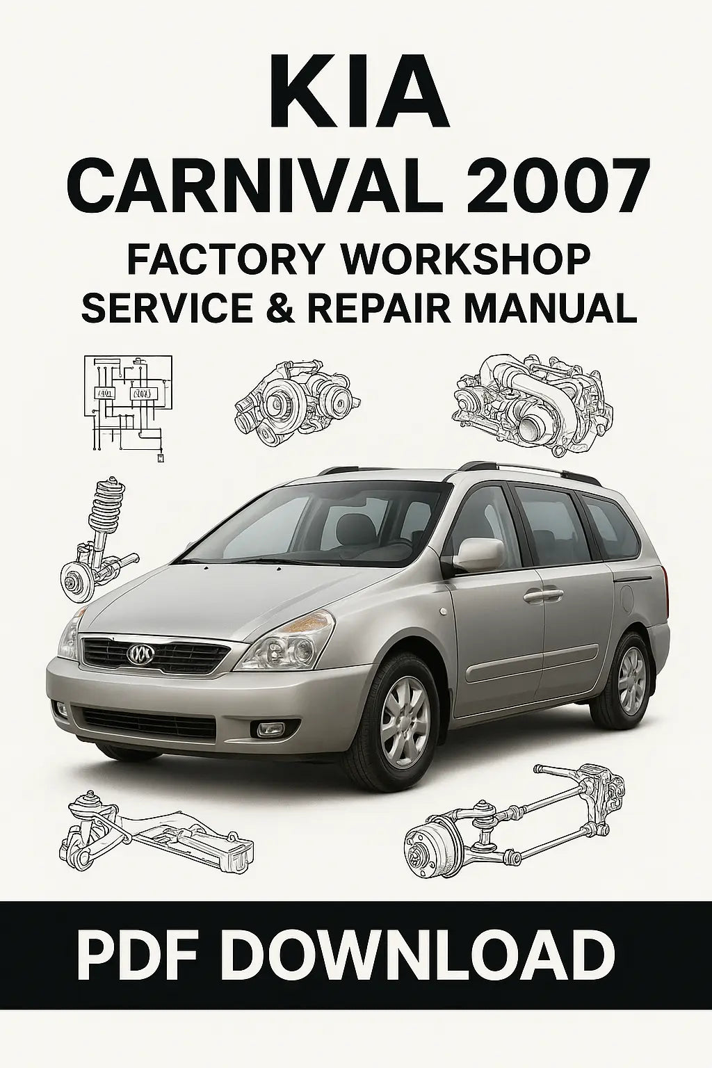  Download Kia Carnival 2007 Factory Workshop Service Repair Manual PDF with diagrams, specifications, and troubleshooting
