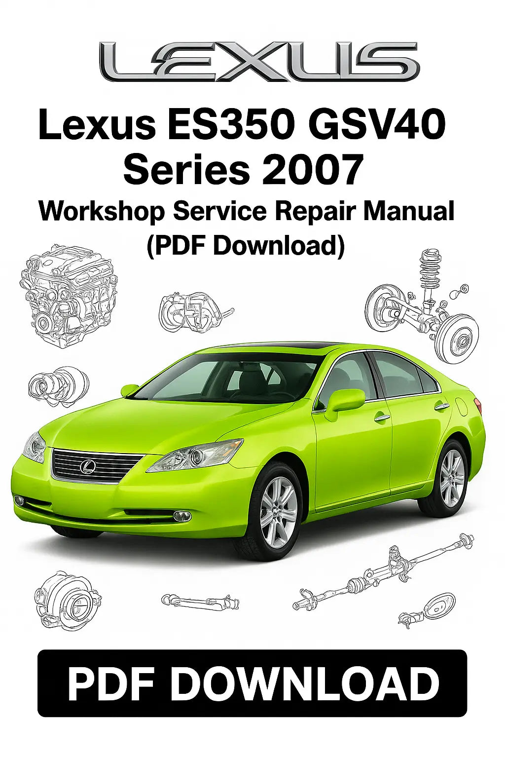  factory workshop service and repair manual for Lexus ES350 GSV40 Series 2007 – complete PDF with engine, transmission, wiring, and full maintenance coverage