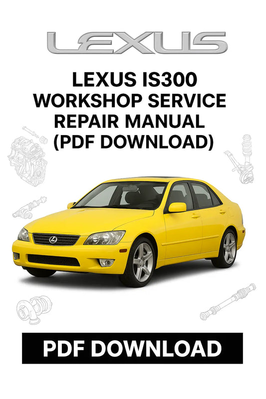 Official Lexus IS300 workshop service repair manual – complete PDF with engine, transmission, wiring diagrams, and full maintenance coverage