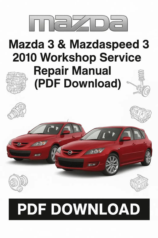 factory service and repair manual for Mazda 3 and Mazdaspeed 3 2010 – complete PDF with engine, transmission, wiring diagrams, and full maintenance coverage