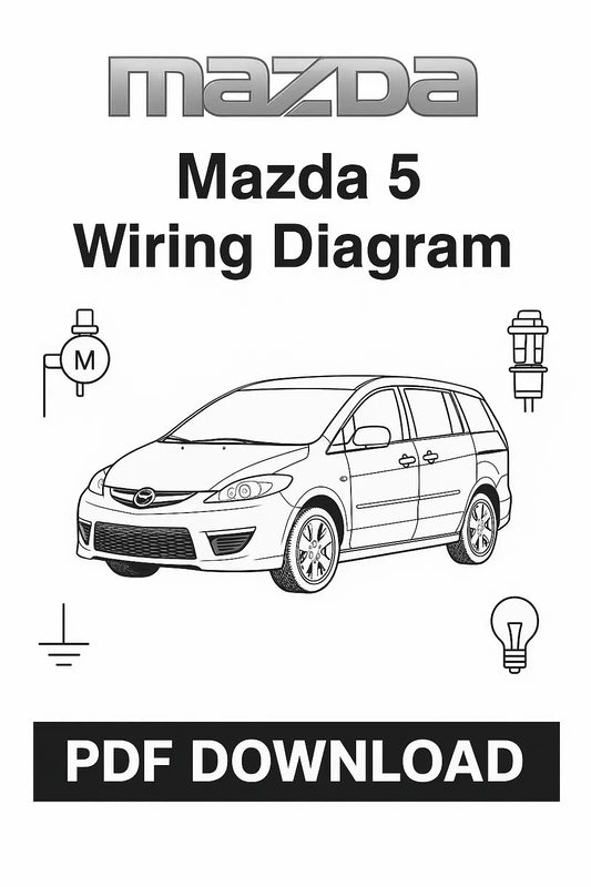 Mazda 5 wiring diagram – complete PDF with electrical schematics, connectors, fuses, relays, and circuit layouts for accurate troubleshooting