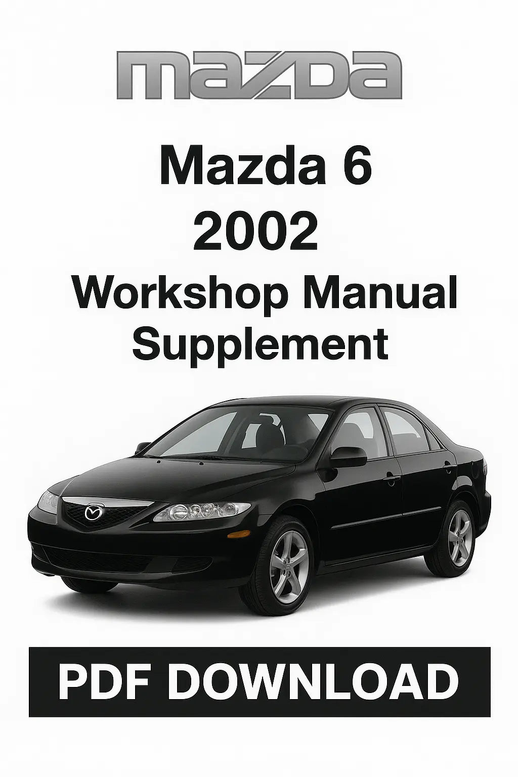 Mazda 6 2002 workshop manual supplement – factory PDF with updated repair procedures, technical data, and electrical schematics