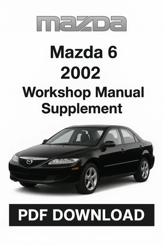Mazda 6 2002 workshop manual supplement – factory PDF with updated repair procedures, technical data, and electrical schematics