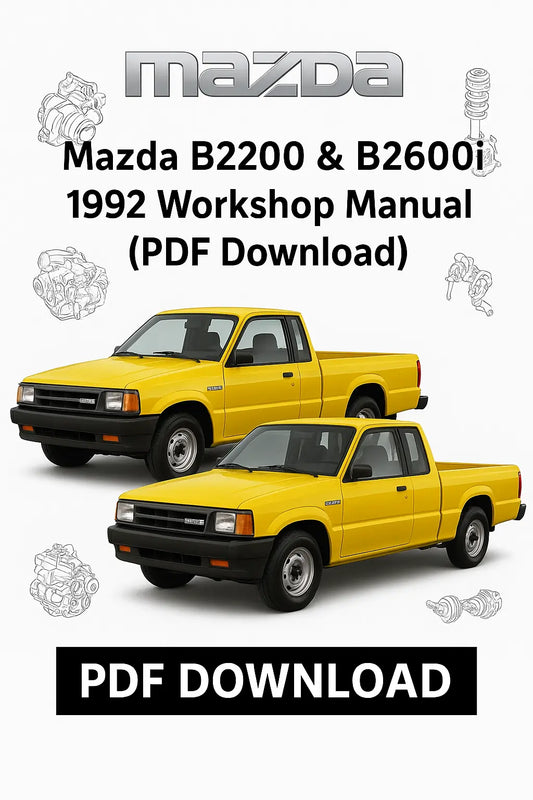 Mazda B2200 and B2600i 1992 workshop manual – complete PDF with engine, transmission, wiring diagrams, troubleshooting, and maintenance procedures