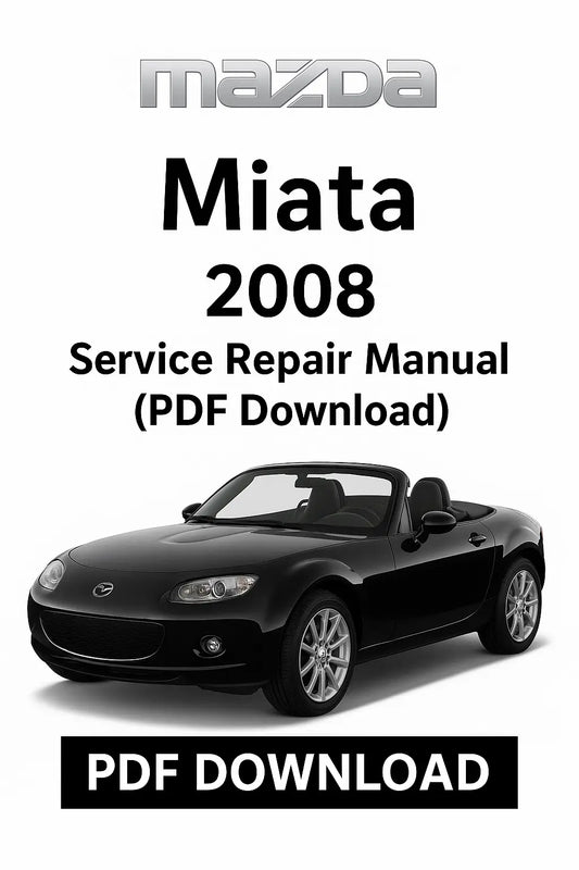 Factory service repair manual for Mazda Miata 2008 – complete PDF with engine, transmission, wiring diagrams, troubleshooting, and maintenance coverage