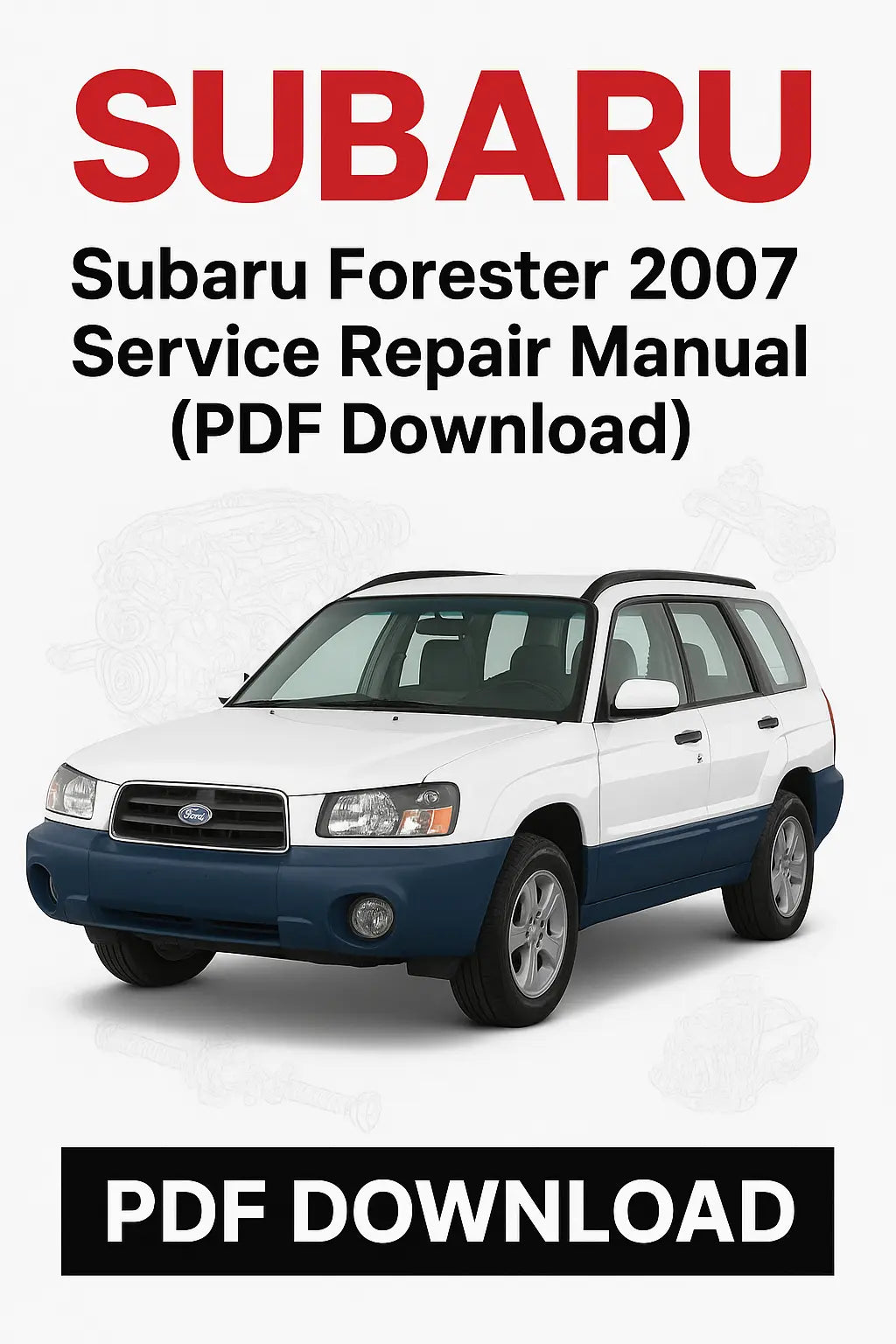 Subaru Forester 2007 service repair manual PDF download with car image on a white background