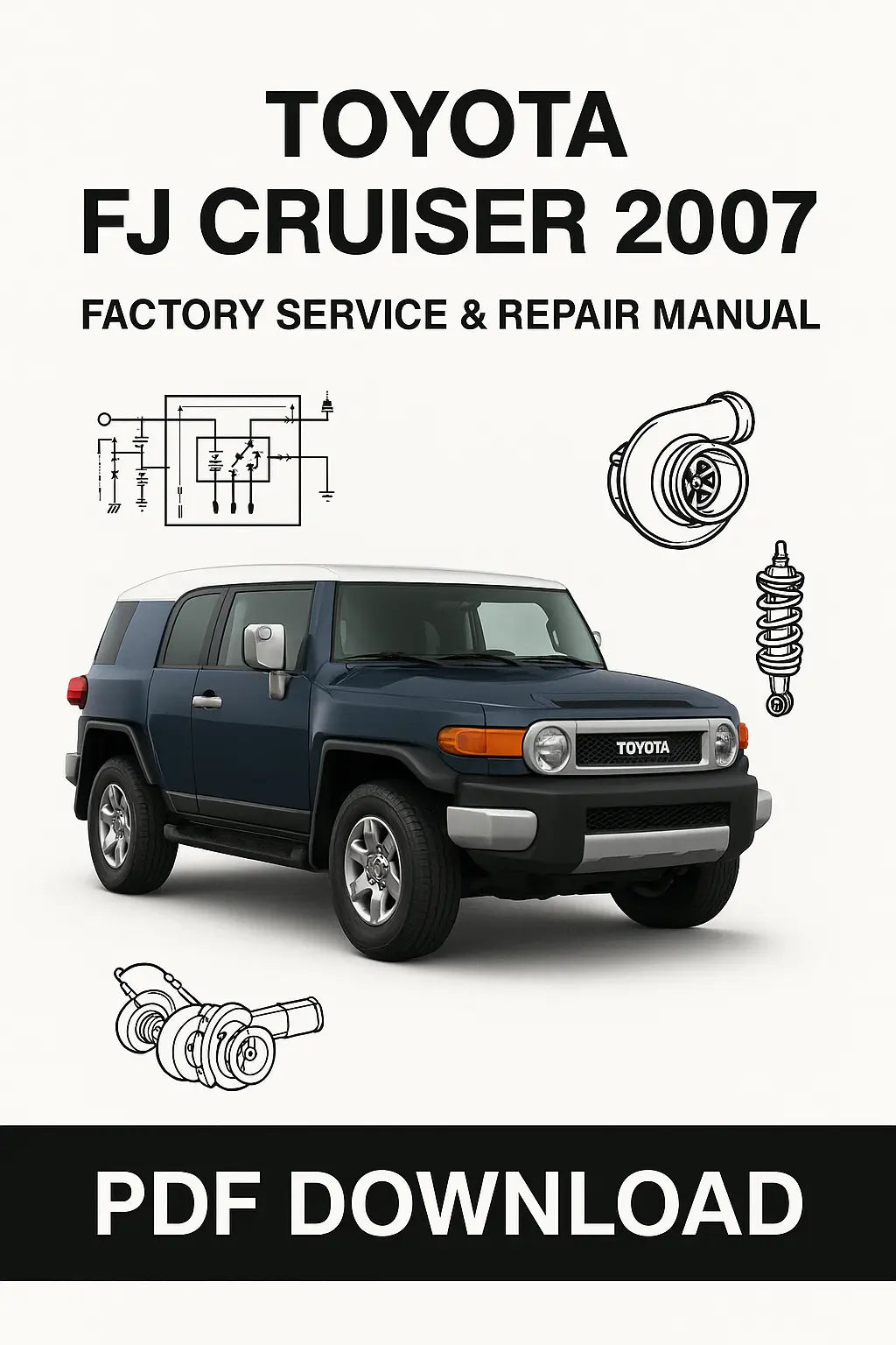 Detailed Toyota FJ Cruiser 2007 service repair manual with wiring diagrams and factory specifications