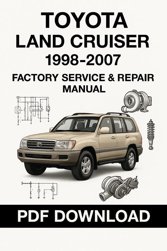 Factory repair manual for Toyota Land Cruiser 1998‑2007 with detailed schematics and service instructions