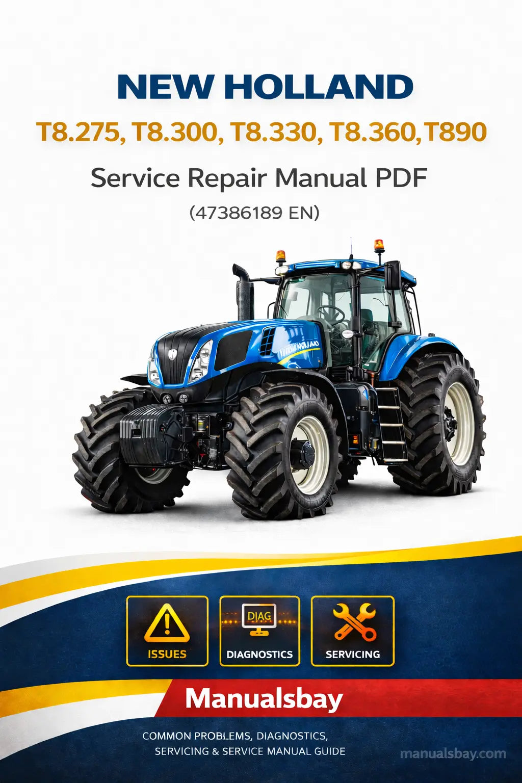 New Holland T8 tractor service repair manual covering T8.275 T8.300 T8.330 T8.360 and T8.390 models