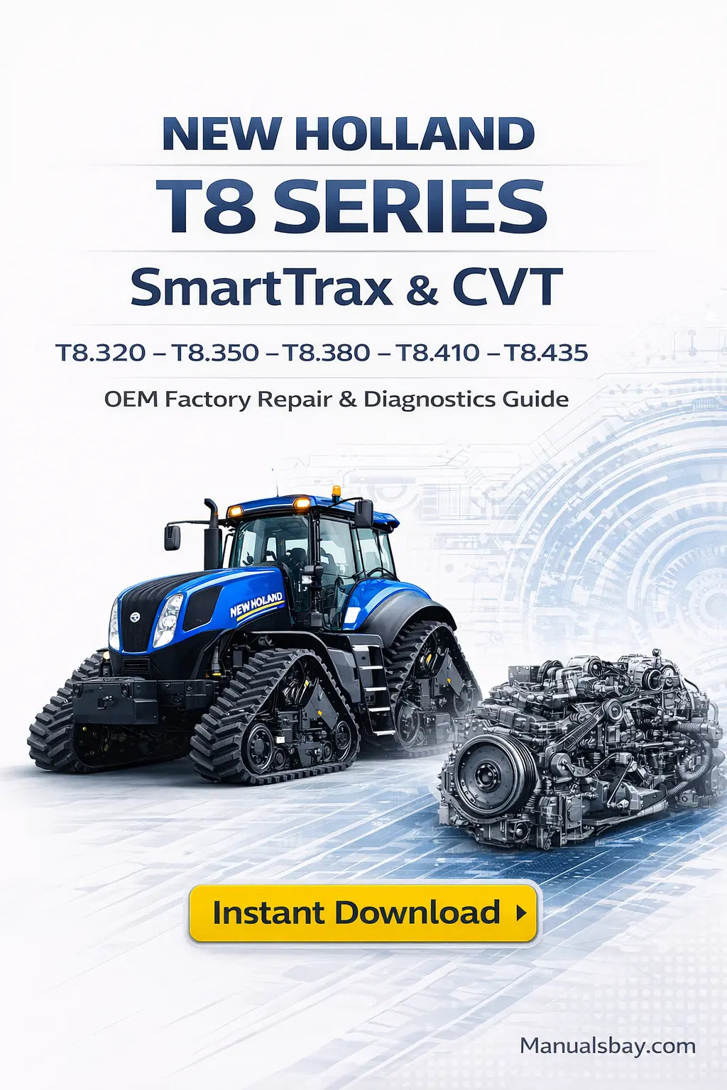 New Holland T8.320 T8.350 T8.380 T8.410 T8.435 SmartTrax CVT OEM Service Manual PDF